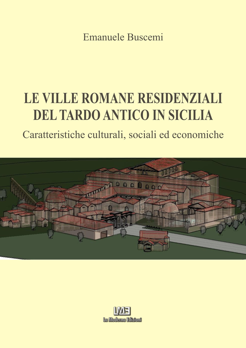 Le ville romane  residenziali del tardo antico in Sicilia. Caratteristiche culturali, sociali ed economiche