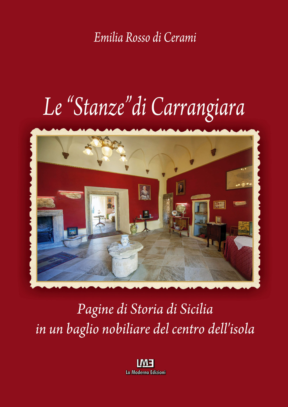 Le «Stanze» di Carrangiara. Pagine di storia di Sicilia in un baglio nobiliare del centro dell'isola