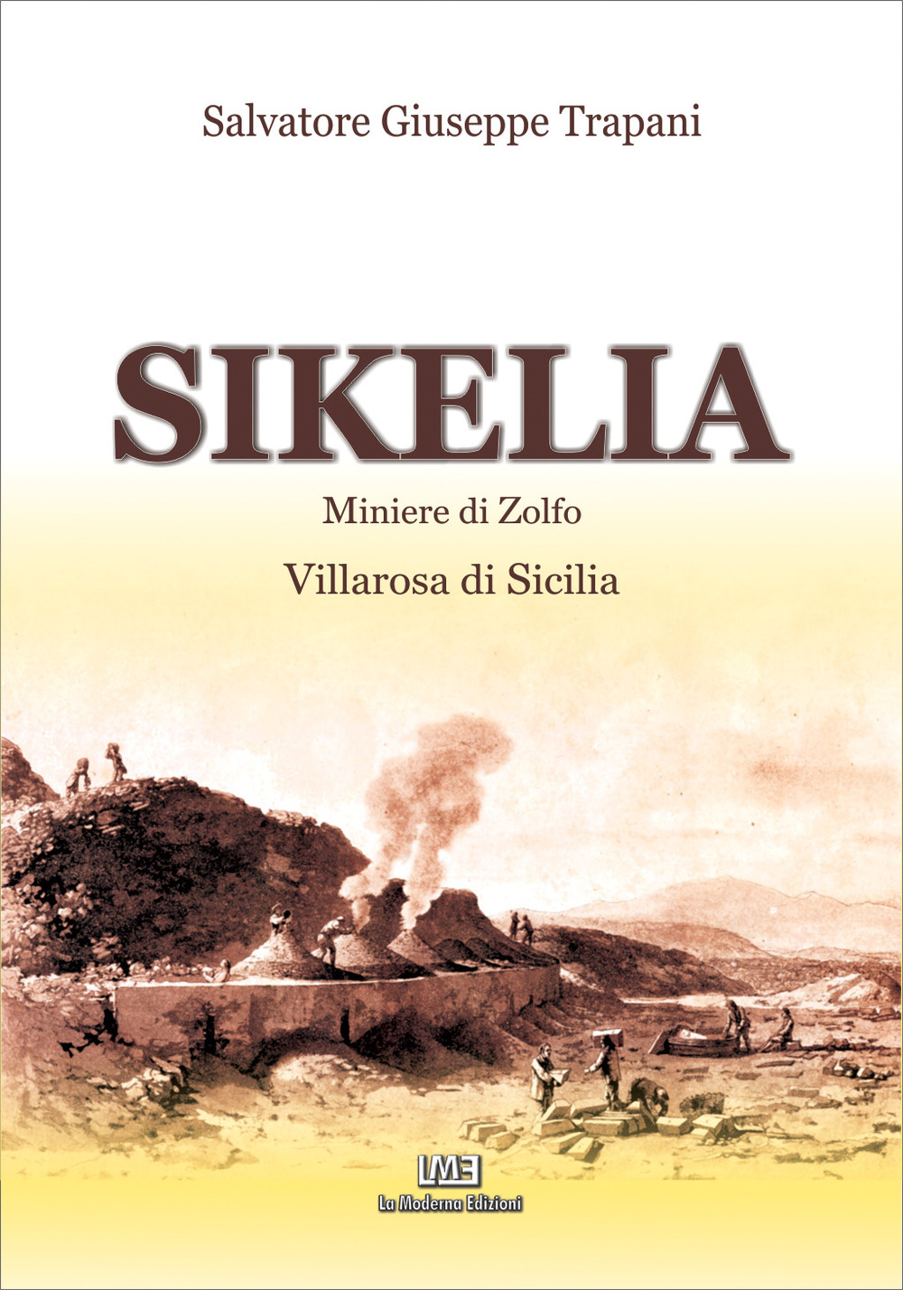 Sikelia. Miniere di zolfo. Villarosa di Sicilia
