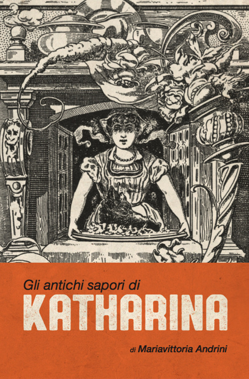 Gli antichi sapori di Katharina