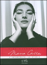 Maria Callas. L'interprete, la storia