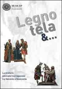 Legno, tela &... La scultura polimaterica trapanese tra Seicento e Novecento