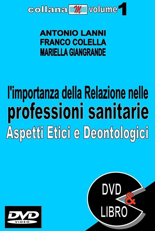 L'importanza della relazione nelle professioni sanitarie. Aspetti etici e deontologici