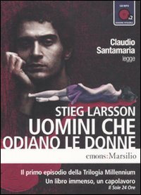 Uomini che odiano le donne. Millennium letto da Claudio Santamaria. Audiolibro. 2 CD Audio formato MP3. Vol. 1