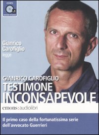 Testimone inconsapevole letto da Gianrico Carofiglio. Audiolibro. CD Audio formato MP3