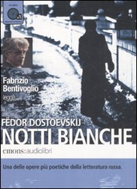 Notti bianche letto da Fabrizio Bentivoglio. Audiolibro. CD Audio formato MP3