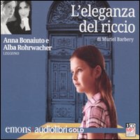 L'eleganza del riccio. Letto da Anna Bonaiuto e Alba Rohrwacher. Audiolibro. CD Audio formato MP3