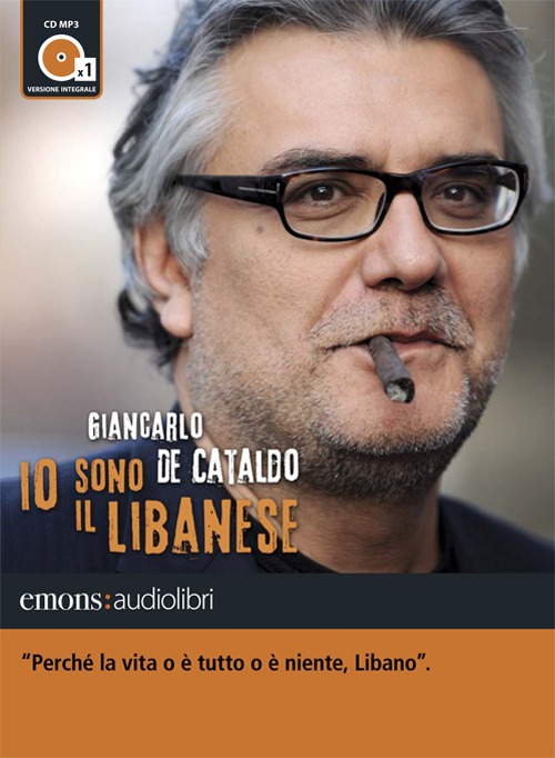 Io sono il Libanese letto da Giancarlo De Cataldo. Audiolibro. CD Audio formato MP3