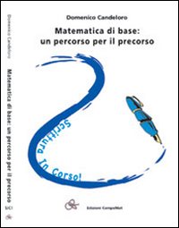 Matematica di base. Un percorso per il precorso