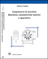 Complementi di macchine. Macchine volumetriche, motrici e operatrici