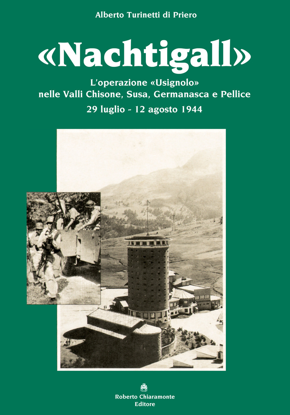 «Nachtigall». L’operazione «Usignolo» nelle Valli Chisone, Susa, Germanasca e Pellice 29 luglio-12 agosto 1944