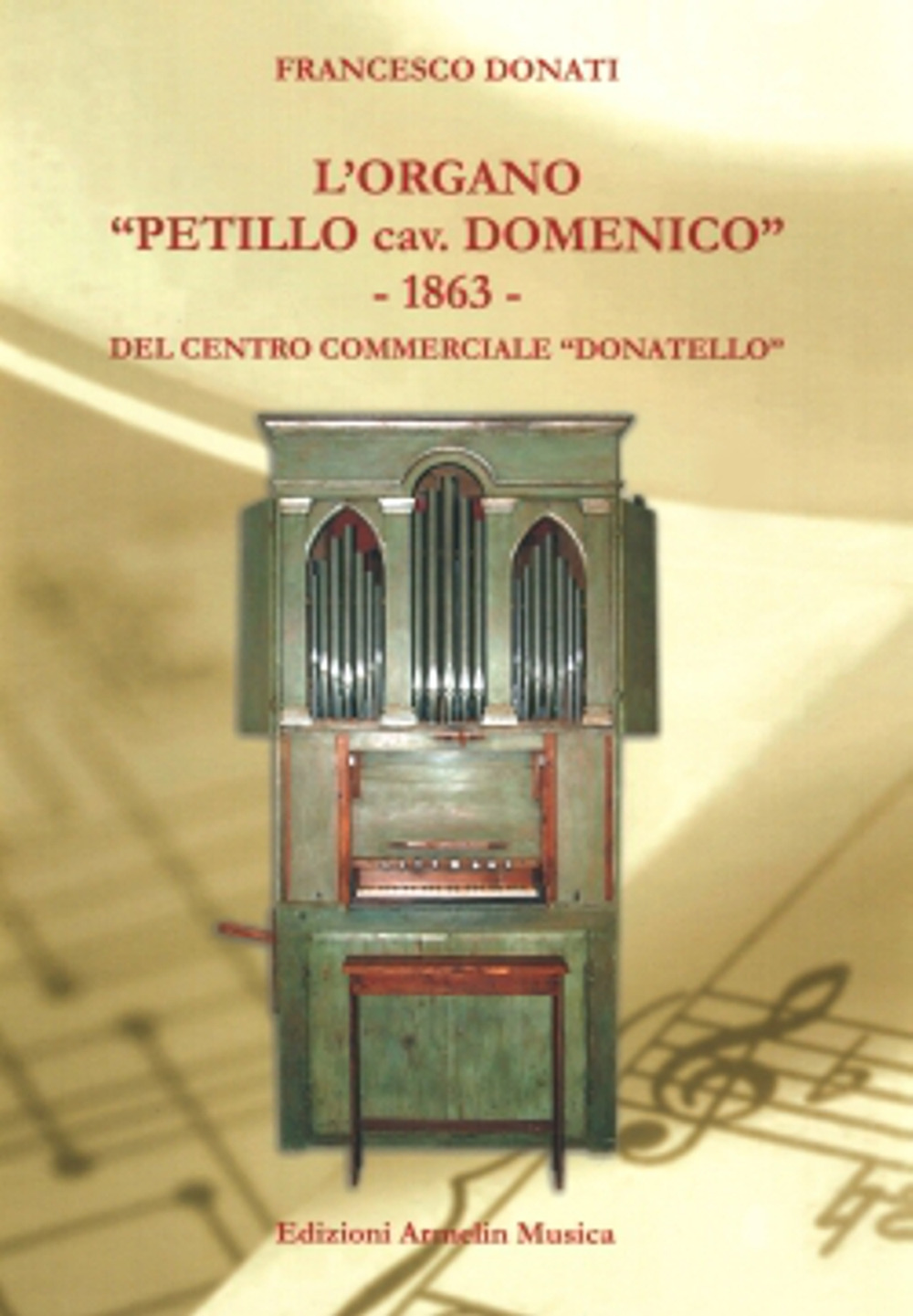 L'organo «Petillo cav. Domenico» 1863 del Centro commerciale Donatello