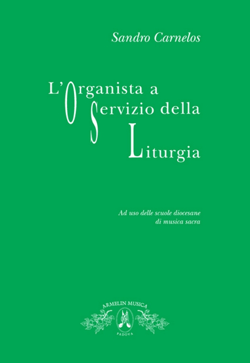 L'organista a servizio della liturgia. Ad uso delle scuole diocesane di musica sacra