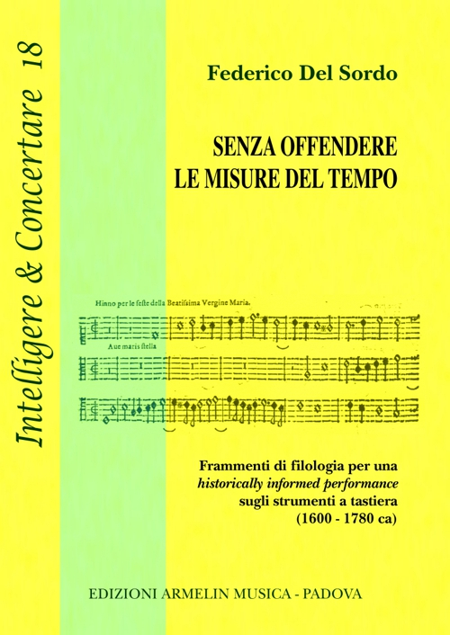 Senza offendere le misure del tempo. Frammenti di filologia per una historically informed performance sugli strumenti a tastiera (1600-1780 ca)