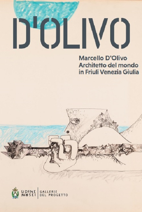 Marcello D’Olivo architetto del mondo in Friuli Venezia Giulia