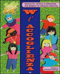 W l'accoglienza. Tutto per la festa dell'accoglienza