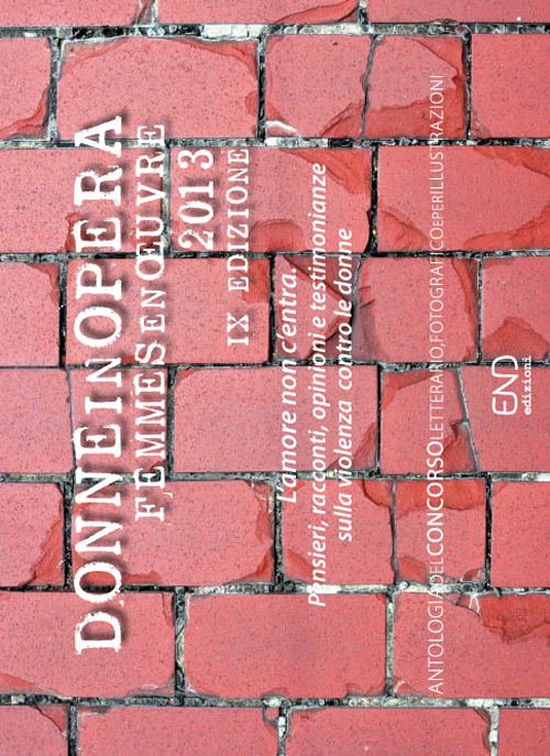 Donne in opera. Antologia del concorso letterario, per fotografie e illustrazioni. Vol. 9