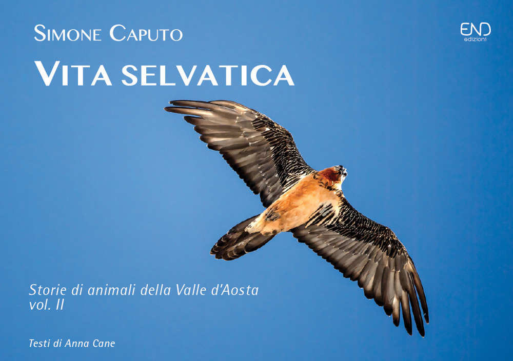 Vita selvatica. Storie di animali della Valle d'Aosta. Vol. 2