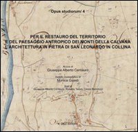 Per il restauro del territorio e del paesaggio antropico dei monti della Calvana. L'architettura in pietra di San Leonardo in collina