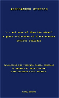 ... and none of them the wiser: a ghost-collection of flash-stories. Scritti italiani