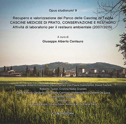 Cascine Medicee di Prato, conservazione e restauro. Recupero e valorizzazione del parco delle Cascine di Tavola. Attività di laboratorio per il restauro ambientale..