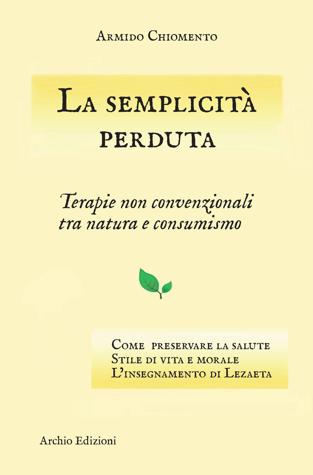 La semplicità perduta. Terapie non convenzionali tra natura e consumismo