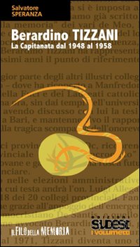 Berardino Tizzani. La Capitanata dal 1948 al 1958