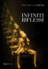 Infiniti riflessi. Catalogo della mostra