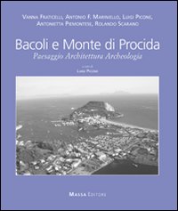Bacoli e monte di procida. Paesaggio architettura archeologia