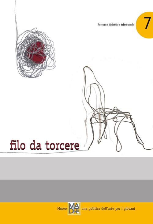 Filo da torcere. Museo madre. Una politica dell'arte per i giovani