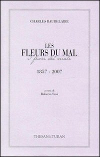 Les fleurs du mal-I fiori del male (1857-2007)