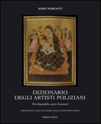Dizionario degli artisti poliziani. Note biografiche, opere, documenti