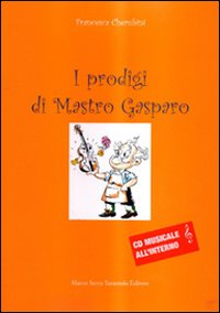 I prodigi di mastro Gasparo