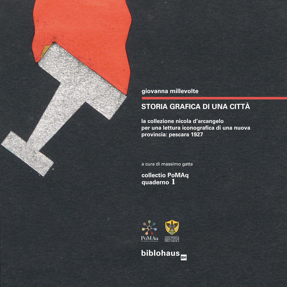 Storia grafica di una città. La collezione Nicola D'Arcangelo per una lettura iconografica di una nuova provincia: Pescara 1927