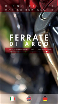 Ferrate di Arco. Sarche, Pietramurata, Drena, Dro, Arco, Riva del Garda