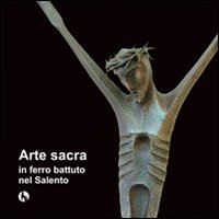 Arte sacra in ferro battuto in Salento