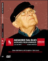 Memorie dal buio-Memories from darkness. Luigi del Prete incontra Aharon Appelfeld. DVD