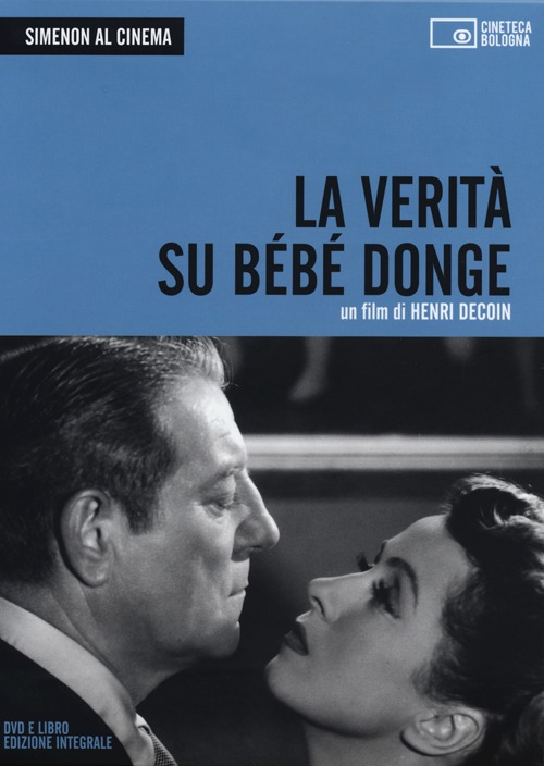 Simenon al cinema. La verità su Bébé Donge. DVD. Vol. 1