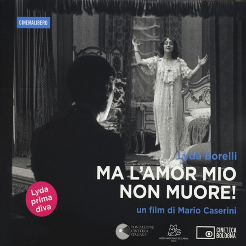 Lyda Borelli. Ma l'amor mio non muore. Ediz. italiana e inglese! DVD