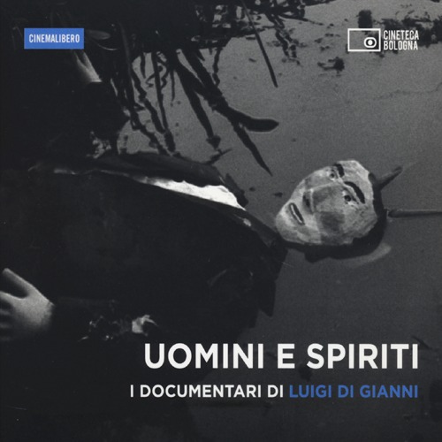 Uomini e spiriti. I documentari di Luigi Di Gianni. DVD