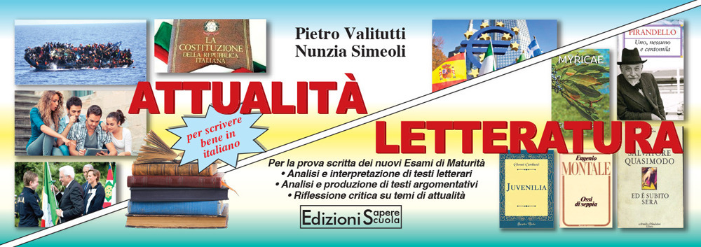 Attualità/letteratura. Per la prova scritta dei nuovi esami di Maturità. Per le Scuole superiori