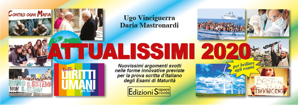 Attualissimi 2020. Argomenti svolti nelle forme innovative previste per i nuovi esami di Maturità