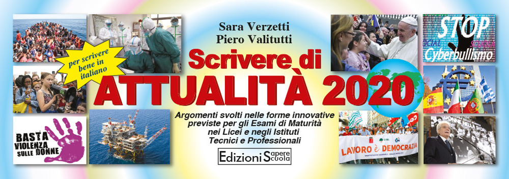 Scrivere di attualità 2020. Temi svolti nelle forme innovative previste per i nuovi esami di Maturità
