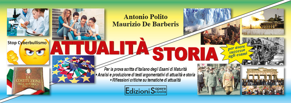 Attualità/Storia. Nuovissimi temi svolti di attualità nelle forme innovative dell'esame di Maturità