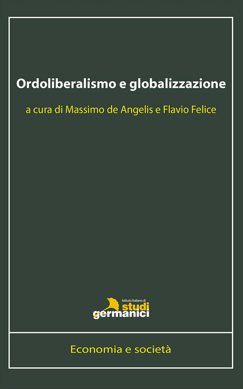 Ordoliberalismo e globalizzazione. Ediz. italiana e inglese
