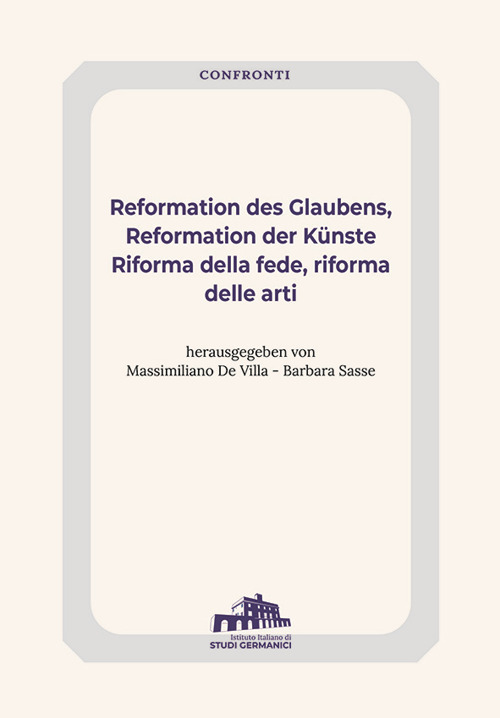 Reformation des Glaubens, Reformation der Künste-Riforma della fede, Riforma delle arti