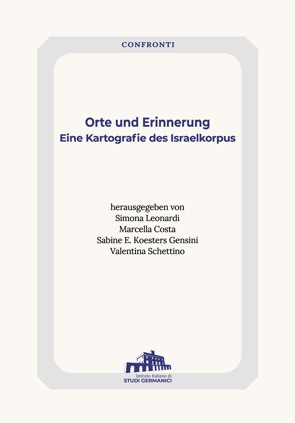 Orte und Erinnerung. Eine Kartografie des Israelkorpus