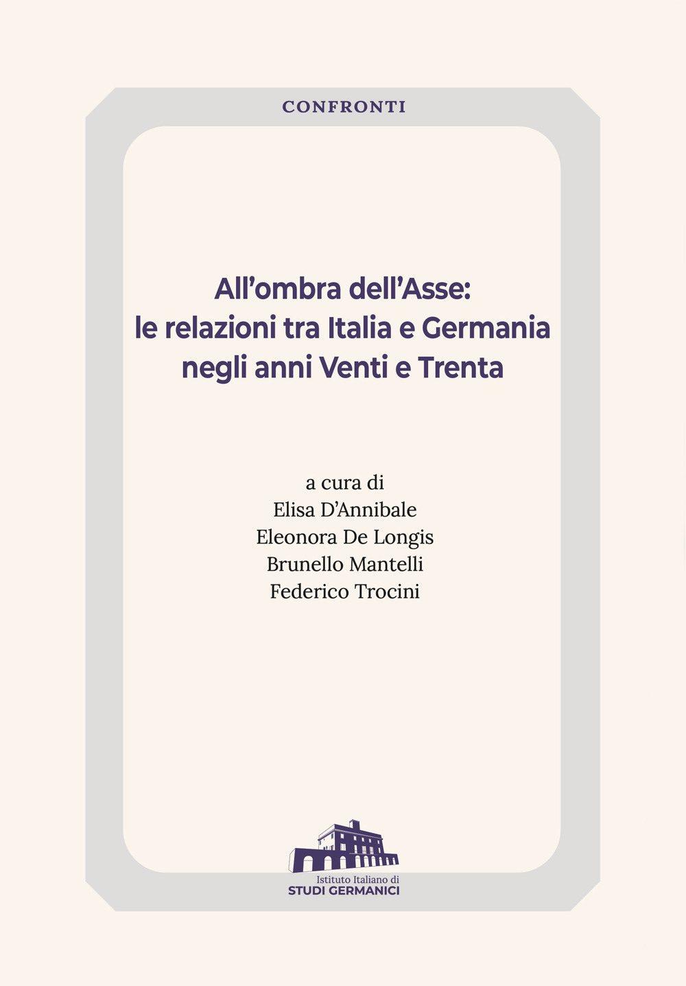 All'ombra dell'Asse. Le relazioni tra Italia e Germania negli anni Venti e Trenta