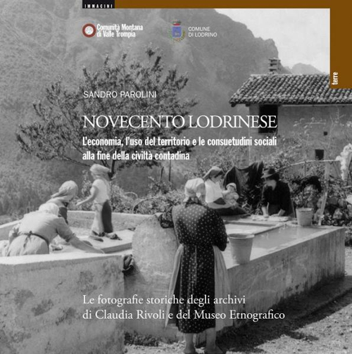 Novecento lodrinese. L'economia, l'uso del territorio e le consuetudini sociali alla fine della civiltà contadina