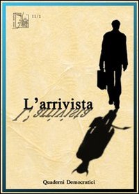 L'arrivista. Quaderni democratici. Vol. 4